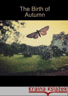 The Birth of Autumn Andy N 9780244999698 Lulu.com - książka