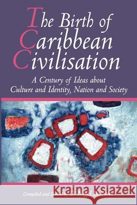 The Birth of Caribbean Civilisation Bolland, Nigel O. 9789766371098  - książka