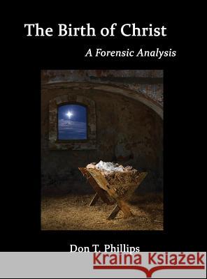 The Birth of Christ - A Forensic Analysis Don Phillips 9781621379829 Aberdeen Publishing - książka