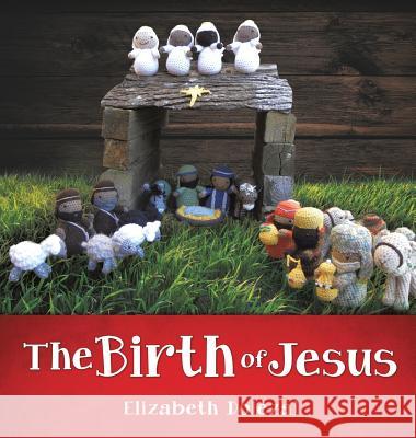 The Birth of Jesus Elizabeth Dolezal 9781629529264 Xulon Press - książka