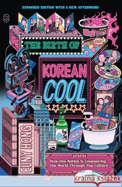 The Birth of Korean Cool: How One Nation Is Conquering the World Through Pop Culture (Expanded Edition) Euny Hong 9781250353276 Picador USA - książka