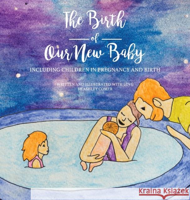 The Birth of Our New Baby Ashley Comer 9780578726663 Ashley Comer - książka