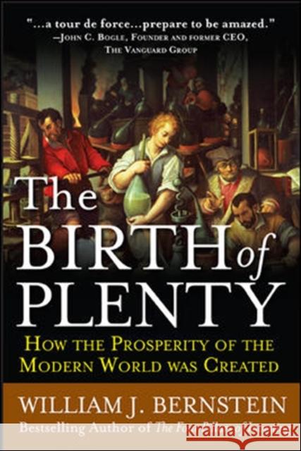 The Birth of Plenty: How the Prosperity of the Modern Work Was Created Bernstein, William 9780071747042  - książka