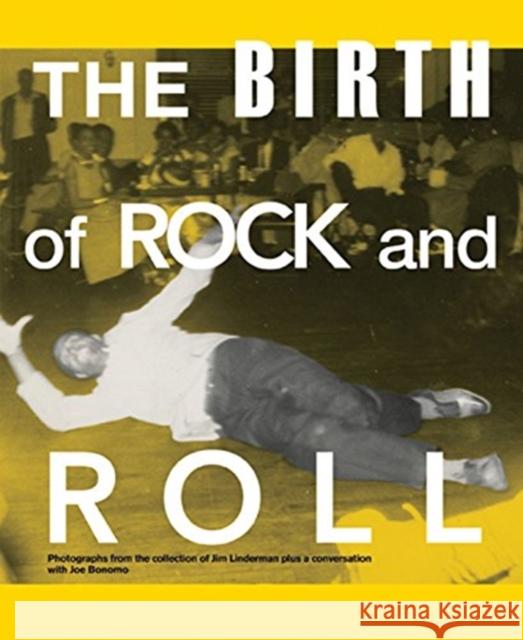 The Birth of Rock and Roll Jim Linderman, Joe Bonomo, Jim Linderman 9780981734286 Dust-to-Digital - książka