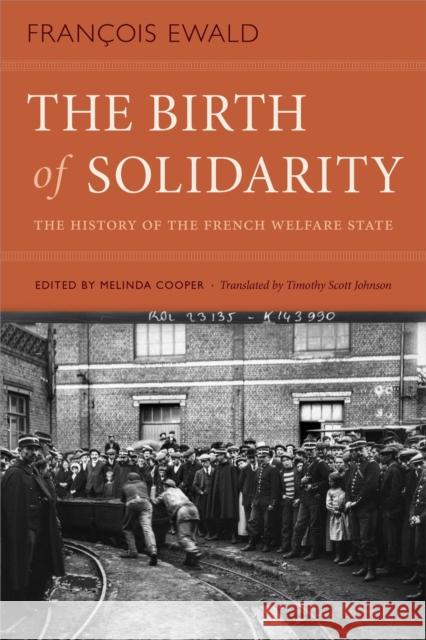 The Birth of Solidarity: The History of the French Welfare State Francois R. Ewald Melinda Cooper Timothy Scott Johnson 9781478007715 Duke University Press - książka