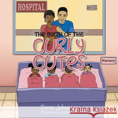 The Birth of the Curly Cutes Doris Johnson 9781493191215 Xlibris Corporation - książka