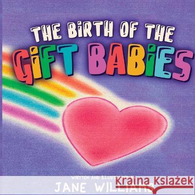 The Birth of the Gift Babies Jane Williams 9781953115003 Haystack Creatives - książka