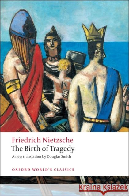 The Birth of Tragedy Friedrich Nietzsche 9780199540143 Oxford University Press - książka