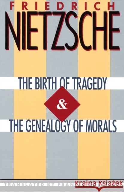 The Birth of Tragedy & the Genealogy of Morals Nietzsche, Friedrich Wilhelm 9780385092104 Anchor Books - książka