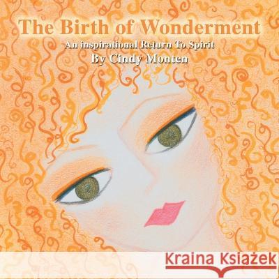 The Birth of Wonderment Cindy Monten 9798765235690 Balboa Press - książka