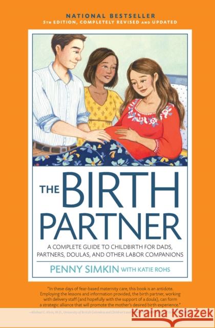The Birth Partner 5th Edition: A Complete Guide to Childbirth for Dads, Partners, Doulas, and Other Labor Companions Penny Simkin 9781558329102 Harvard Common Press,U.S. - książka