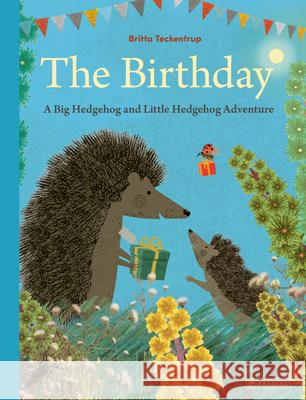 The Birthday: A Big Hedgehog and Little Hedgehog Adventure Britta Teckentrup 9783791376431 Prestel Junior - książka