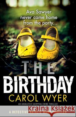 The Birthday: An absolutely gripping crime thriller Carol Wyer 9781786815378 Bookouture - książka