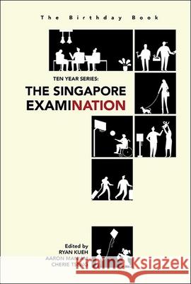 The Birthday Book - Ten Year Series: The Singapore Examination Ryan Kueh Aaron Maniam Cherie Tseng Lim 9789819821792 World Scientific Publishing Company - książka
