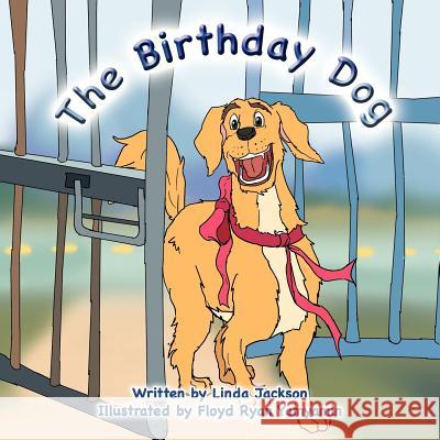 The Birthday Dog Linda Jackson 9781463430719 Authorhouse - książka