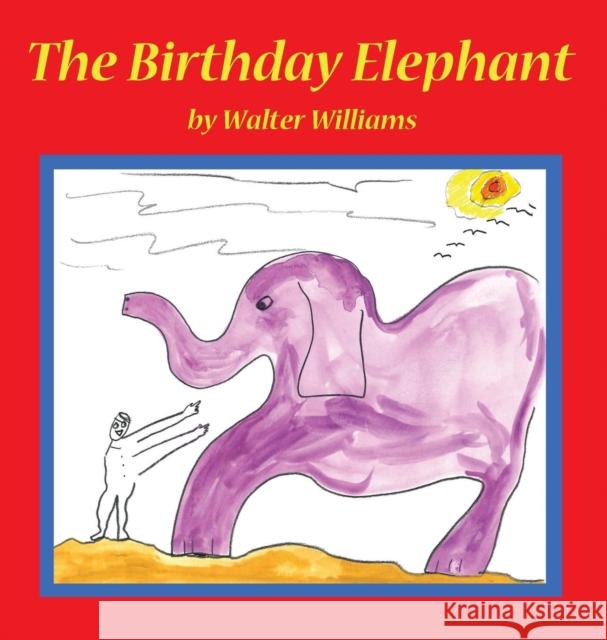 The Birthday Elephant Walter Williams Walter Williams  9780989069861 Fernwood & Hedges Books - książka