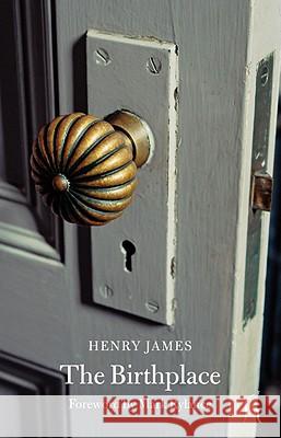 The Birthplace Henry James 9781843912071 Hesperus Press - książka