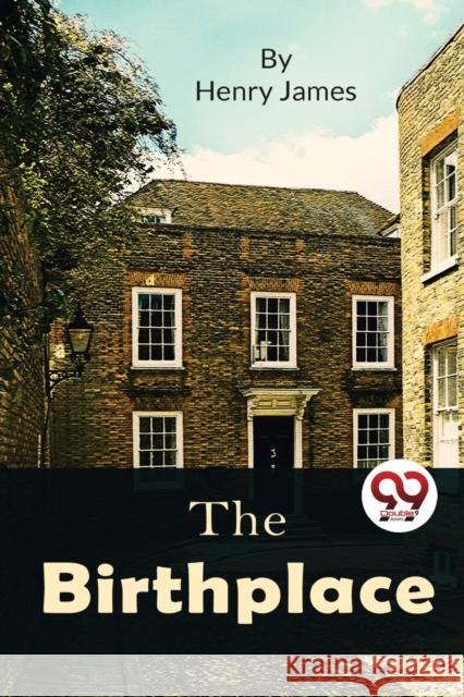 The Birthplace Henry James 9789357271608 Double 9 Booksllp - książka