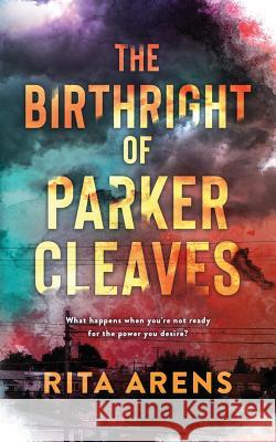 The Birthright of Parker Cleaves Rita Arens 9781949931174 Inkspell Publishing - książka