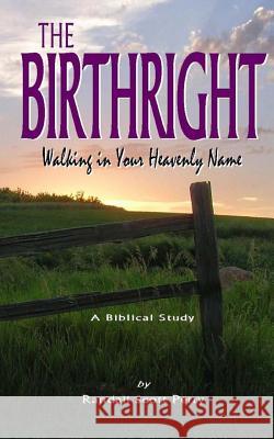 The Birthright: Walking in Your Heavenly Name Randall Perry Laurie' Perry 9781499192070 Createspace - książka