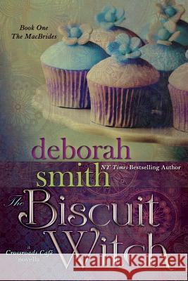 The Biscuit Witch Deborah Smith 9781611944006 Bell Bridge Books - książka