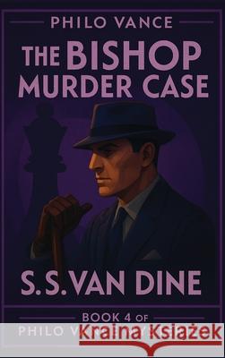 The Bishop Murder Case S. S. Va 9781515468097 Positronic Publishing - książka