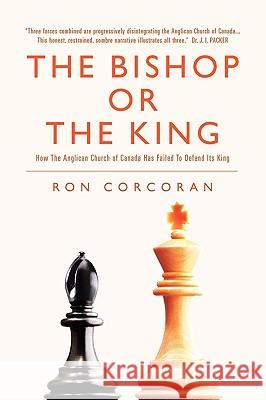 The Bishop or the King Ron Corcoran 9781554524341 Essence Publishing (Canada) - książka