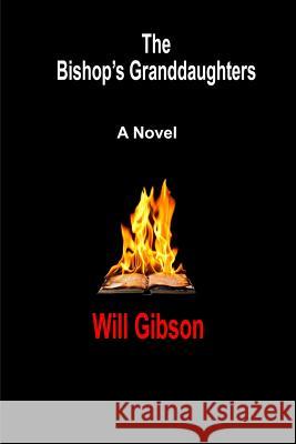 The Bishop's Granddaughters MR Will Gibson 9780615721552 Easter House Press - książka