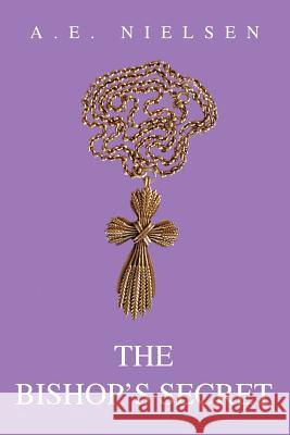 The Bishop's Secret Alton E. Nielsen 9780595288021 iUniverse - książka