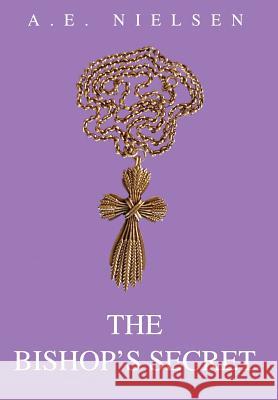 The Bishop's Secret Alton E. Nielsen 9780595658725 iUniverse - książka