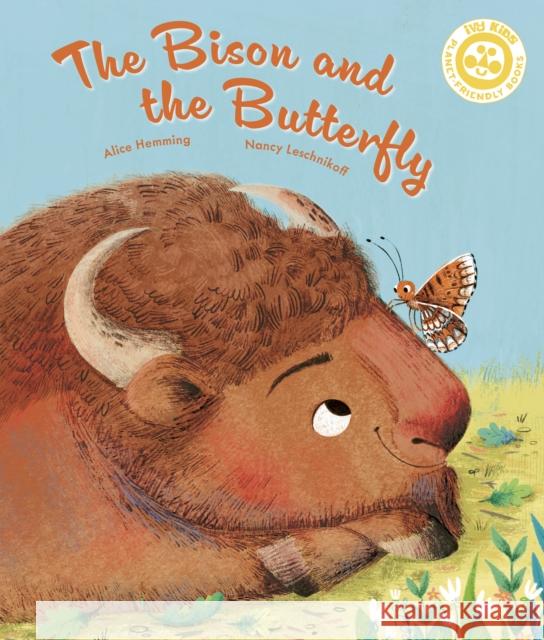 The Bison and the Butterfly: An ecosystem story Alice Hemming 9780711295377 Ivy Kids Eco - książka