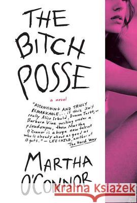 The Bitch Posse Martha O'Connor 9780312333935 St. Martin's Griffin - książka