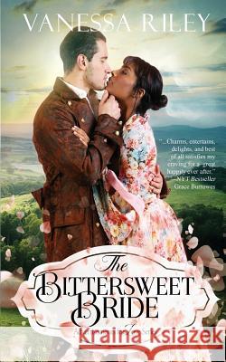 The Bittersweet Bride Vanessa Riley 9781981623587 Createspace Independent Publishing Platform - książka