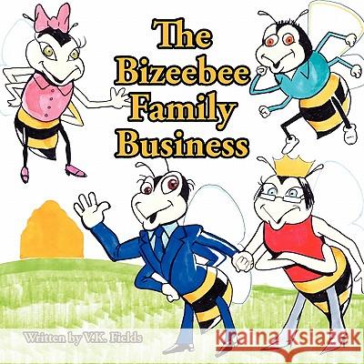 The Bizeebee Family Business V. K. Fields Malcolm Aaron 9780984496709 Miracle Ministries Inc. - książka