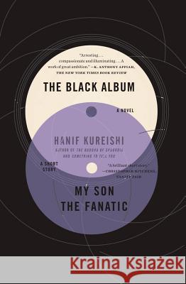 The Black Album with My Son the Fanatic: A Novel and a Short Story Kureishi, Hanif 9781439131091 Scribner Book Company - książka