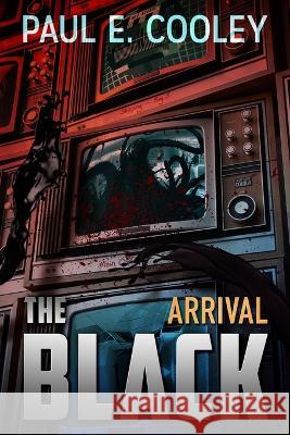 The Black: Arrival Scott Pond Paul E Cooley  9781942137108 Shadowpublications.com - książka