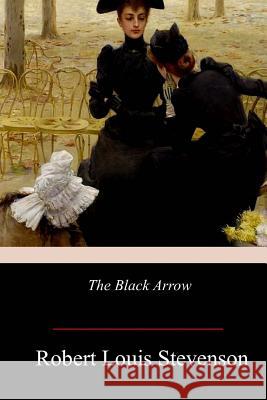 The Black Arrow Robert Louis Stevenson 9781978476714 Createspace Independent Publishing Platform - książka