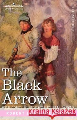 The Black Arrow: A Tale of Two Roses Robert Louis Stevenson, N C Wyeth 9781646793952 Cosimo Classics - książka