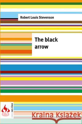 The black arrow: (low cost). limited edition Stevenson, Robert Louis 9781516852413 Createspace - książka