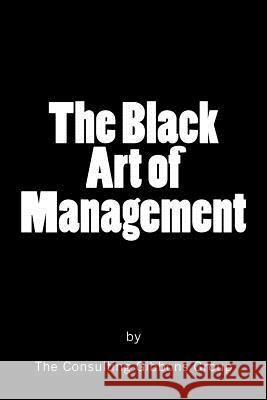 The Black Art of Management The Consulting Gibbons Group 9781499784022 Createspace - książka