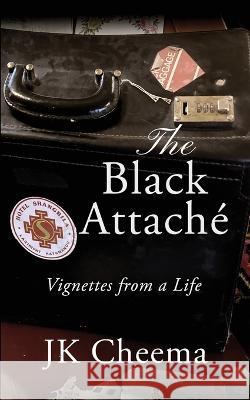 The Black Attache: Vignettes from a Life Jk Cheema   9781960250803 Calumet Editions - książka