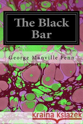 The Black Bar George Manville Fenn 9781535025973 Createspace Independent Publishing Platform - książka