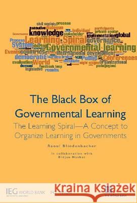 The Black Box of Governmental Learning: The Learning Spiral -- A Concept to Organize Learning in Governments Blindenbacher, Raoul 9780821384534 World Bank Publications - książka