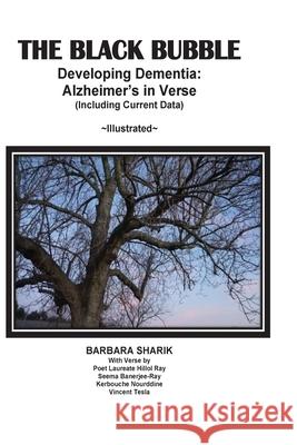 The Black Bubble, Developing Dementia: Alzheimier's in Verse Barbara Sharik Hillol Ray 9781537319599 Createspace Independent Publishing Platform - książka