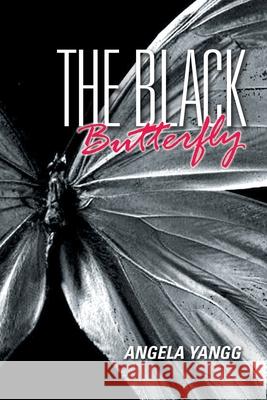 The Black Butterfly Angela Yangg 9781669815594 Xlibris Us - książka