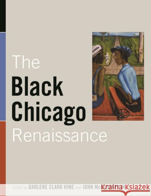 The Black Chicago Renaissance Darlene Clark Hine John McCluskey 9780252078583 University of Illinois Press - książka