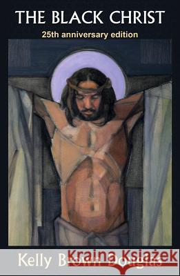 The Black Christ: 25th Anniversary Edition Kelly Brown Douglas 9781626983168 Orbis Books (USA) - książka