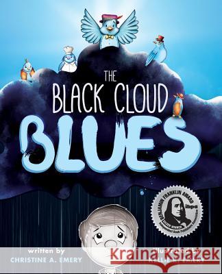 The Black Cloud Blues Christine Emery Kellie Emery 9781633938199 Koehler Kids - książka