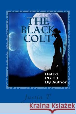 The Black Colt Justin T. Southerland 9781522710837 Createspace Independent Publishing Platform - książka