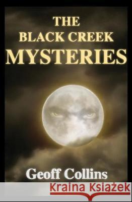 The Black Creek Mysteries Geoff Collins 9781948046053 A&J Publishing - książka